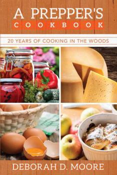 Paperback A Prepper's Cookbook: Twenty Years of Cooking in the Woods Book