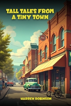 Paperback Tall Tales from a Tiny Town: A Collection of Funny Stories Book