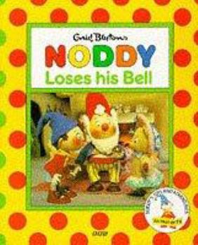 Noddy Loses His Bell (Noddy's Toyland Adventures) - Book  of the Noddy Universe