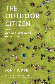 Hardcover The Outdoor Citizen: Get Out, Give Back, Get Active Book