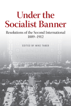 Paperback Under the Socialist Banner: Resolutions of the Second International, 1889-1912 Book