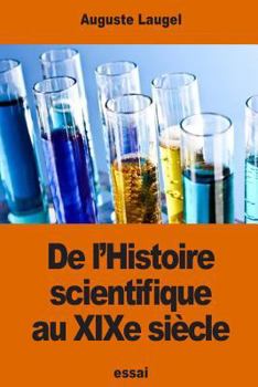 Paperback De l'Histoire scientifique au XIXe siècle [French] Book