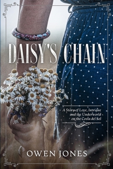 Paperback Daisy's Chain: A Story of Love, Intrigue and the Underworld on the Costa del Sol Book