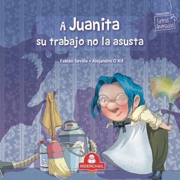 Paperback A Juanita Su Trabajo No Le Asusta: colección letras animadas [Spanish] Book