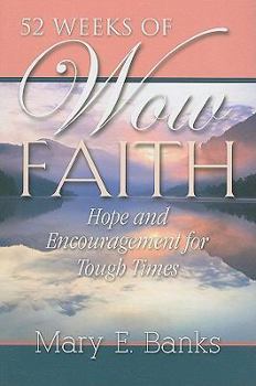 Paperback 52 Weeks of Wow Faith: Hope and Encouragement for Tough Times Book