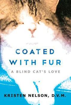 Hardcover Coated with Fur: A Blind Cat's Love Book