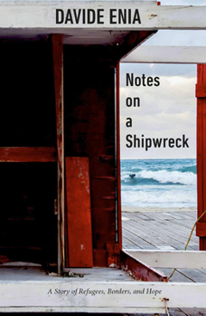 Paperback Notes on a Shipwreck: A Story of Refugees, Borders, and Hope Book