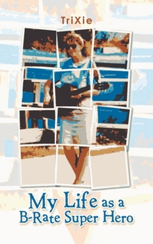 Hardcover My Life as a B-Rate Super Hero Book