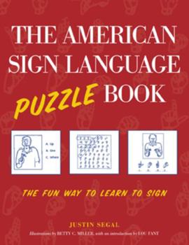 Paperback The American Sign Language Puzzle Book: The Fun Way to Learn to Sign Book