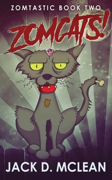 Zomcats! - Book #2 of the Zomtastic