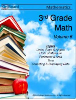 Paperback Third Grade Math Volume 6: Lines, Rays and Angles, Units of Measure, Perimeter and Area, Time, Collecting and Displaying Data Book