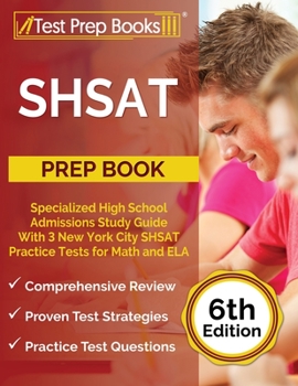 Paperback SHSAT Prep Book: Specialized High School Admissions Study Guide With 3 New York City SHSAT Practice Tests for Math and ELA [6th Edition Book