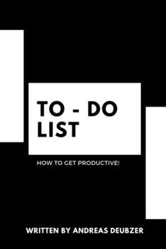 TO - DO LIST - HOW TO GET PRODUCTIVE!: Wochenplaner DIN A 5 für deine To - do Einträge und Notizen. (German Edition)