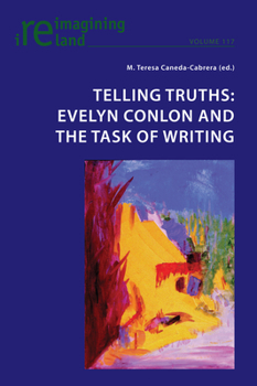 Paperback Telling Truths: Evelyn Conlon and the Task of Writing Book
