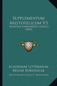 Paperback Supplementum Aristotelicum V3: Anonymi Londinensis Iatrica (1893) Book