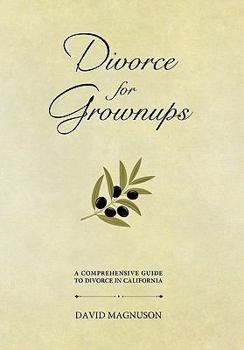 Hardcover Divorce for Grownups: A Comprehensive Guide to Divorce in California Book