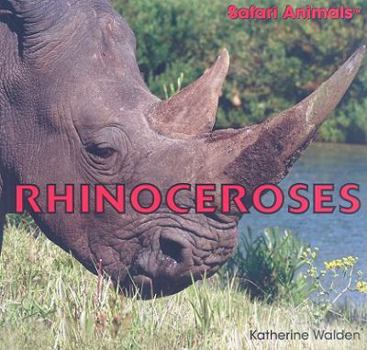 Rhinoceroses - Book  of the Safari Animals