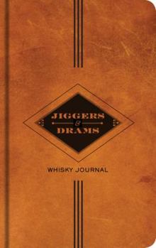 Diary Jiggers and Drams: Whisky Journal Book