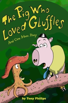 Hardcover The Pig Who Loved Gluffles: And One More Story Book