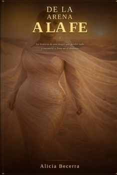 Paperback de la Arena a la Fe: Dios Es El Desierto [Spanish] Book