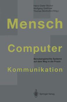 Paperback Mensch-Computer-Kommunikation: Benutzergerechte Systeme Auf Dem Weg in Die PRAXIS [German] Book