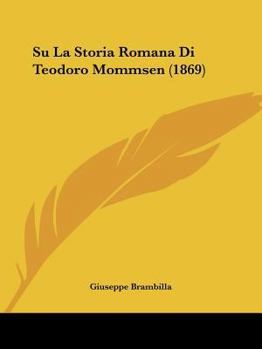 Paperback Su La Storia Romana Di Teodoro Mommsen (1869) [Italian] Book
