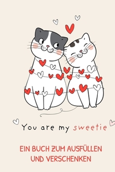 You Are My Sweetie Ein Buch Zum Ausfüllen Und Verschenken