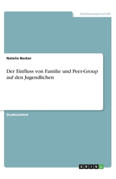 Paperback Der Einfluss von Familie und Peer-Group auf den Jugendlichen [German] Book
