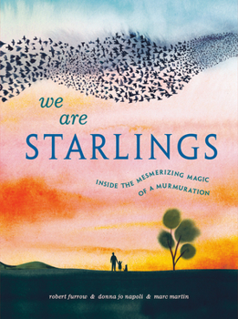 Hardcover We Are Starlings: Inside the Mesmerizing Magic of a Murmuration Book