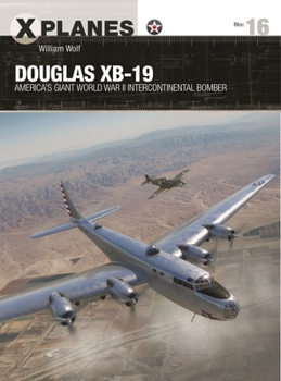 Paperback Douglas Xb-19: America's Giant World War II Intercontinental Bomber Book