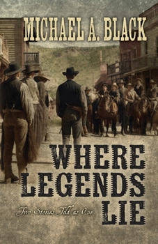 Paperback Where Legends Lie: Two Stories Told As One Book