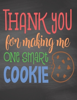 Thank You For Making Me One Smart Cookie: Weekly Planner 2020  | January through December | Perfect Gift for Teachers | Calendar Agenda Scheduler and ... Edition (Teacher Appreciation Weekly Planner)