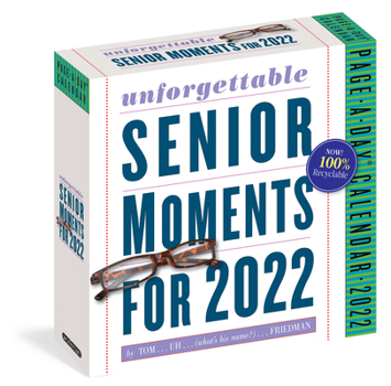 Calendar 389* Unforgettable Senior Moments Page-A-Day Calendar 2022: * of Which We Can Remember Only 365 Book