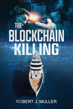 Blockchain Killing : A Technothriller