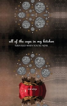 Hardcover All of the Cups in My Kitchen Turn Red When You`re Near Book