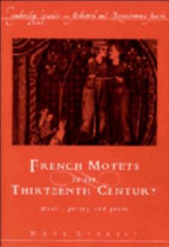 French Motets in the Thirteenth Century: Music, Poetry and Genre (Cambridge Studies in Medieval and Renaissance Music) - Book  of the Cambridge Studies in Medieval and Renaissance Music