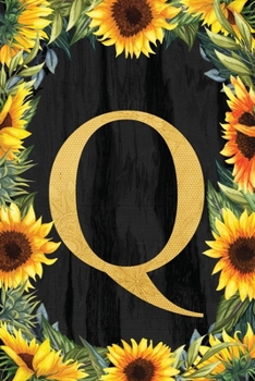 Q - Monogrammed Sunflower Journal: Personalized College Ruled 6x9 Floral Notebook
