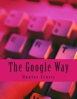 Paperback The Google Way: How to Use Google to Do Everything! Book