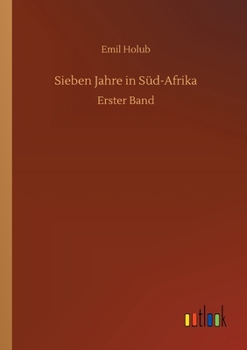 Paperback Sieben Jahre in Süd-Afrika: Erster Band [German] Book