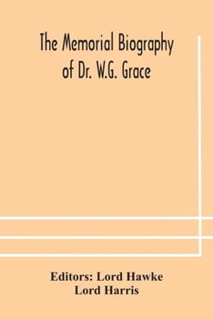Paperback The Memorial Biography Of Dr. W.G. Grace Book