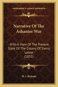 Paperback Narrative Of The Ashantee War: With A View Of The Present State Of The Colony Of Sierra Leone (1831) Book