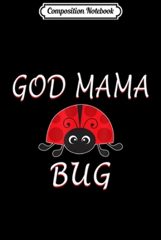 Paperback Composition Notebook: God Mama Bug Ladybug Godmother Journal/Notebook Blank Lined Ruled 6x9 100 Pages Book