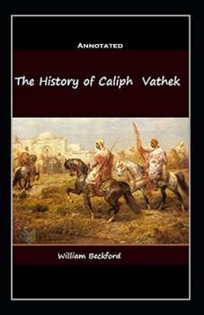 Paperback The History of the Caliph Vathek Annotated Book