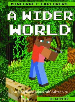 A Wider World: An Unofficial Minecraft(r) Adventure