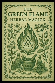 Paperback The Green Flame: Herbal Magick Book