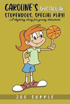 Caroline's Spectacular, Stupendous, Special Play!: