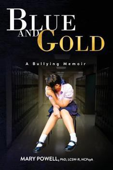 Paperback Blue and Gold: A Bullying Memoir Book