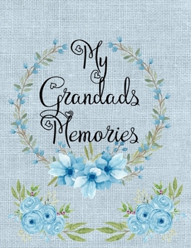 My Grandads Memories: A beautiful keepsake gift for your child to share with their Grandparent to keep those lifetime memories safe forever (Memory Book)