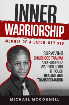 Paperback Inner Warriorship: Memoir of a Latch-Key Kid Book