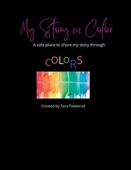 Paperback My Story in Color: My safe place to share my story through Colors Book